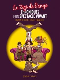 Le Zizi de l'ange - Chroniques d'un spectacle vivant - Delcourt