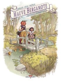 Mauve bergamote T1 - Bienvenue a l'herboristerie - Delcourt