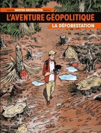L'Aventure Géopolitique T01 - La Déforestation - Soleil