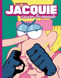 Jacquie Sauve Le Monde - Fluide Glacial