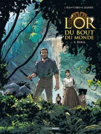 L'Or du bout du monde - Tome 2 - Grand Angle