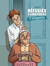Réfugiés climatiques & castagnettes - Tome 1 - Grand Angle