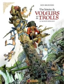 Une histoire de voleurs et de trolls - Le monde dérivant - Une histoire de voleurs et de trolls - vol. 01/3 - Drakoo