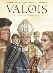 Valois T03 - Furia Francese - Delcourt