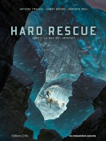 Hard Rescue T1/2 : La Baie de l'Artefact - Les Humanoïdes Associés