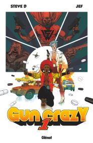 Gun Crazy - Tome 01 - Glénat