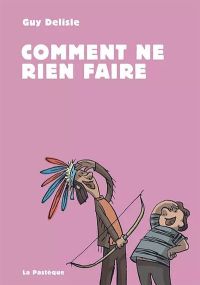 Comment ne rien faire NE - La Pasteque Eds De