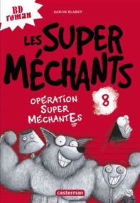 Les super méchants - Opération Super MéchantEs - Casterman