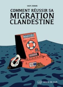 Comment réussir sa Migration Clandestine - Encre De Nuit