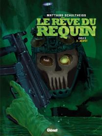 Le Rêve du requin - Cycle 2 - Tome 3 - Glénat