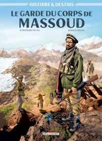 Histoire et Destins - Le Garde du corps de Massoud - Delcourt