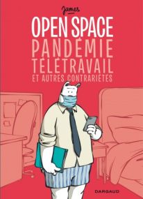 Open space, pandémie, télétravail et autres contrariétés - Dargaud