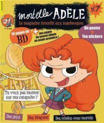 MORTELLE ADELE - LE MAGAZINE INTERDIT AUX NAZEBROQUES N7 - BAYARD JEUNESSE