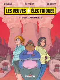 Les Veuves électriques T01 - Deuil atomique - Delcourt