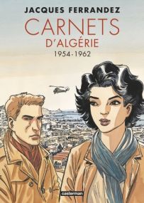 Carnets d'Algérie - L'intégrale : Cycle 2 : 1954-1962 - Casterman
