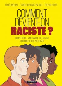 Comment devient-on raciste ? - Casterman