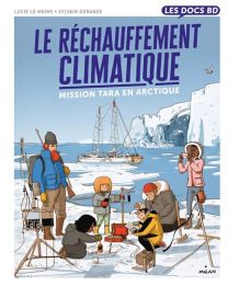 Le réchauffement climatique - Mission Tara en Arctique - Milan Eds