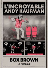 L'incroyable Andy Kaufman - La Pasteque Eds De
