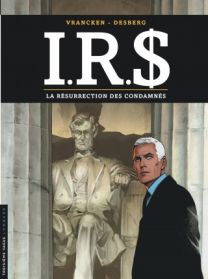 I.R.$, Tome 22 : La Résurrection des condamnés - Le Lombard