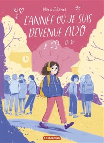 L'Année où je suis devenue ado - Casterman