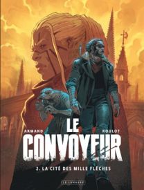 Le Convoyeur, Tome 2 : La Cité des mille flèches - Le Lombard