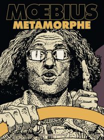Mœbius Œuvres : Moebius Métamorphe - Les Humanoïdes Associés