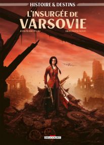 Histoire et Destins - L'Insurgée de Varsovie - Delcourt