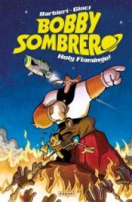 BOBBY SOMBRERO , HOLY FLAMINGO! - Les éditions Paquet