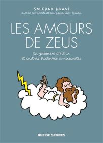 Les amours de zeus - la jalousie d'héra, et autres histoires amusantes - Rue De Sèvres