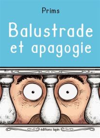 Balustrade et Apagogie - Lapin