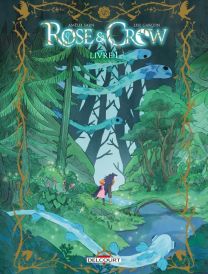 Rose and Crow T01 - Livre I - Delcourt