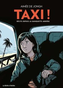 Récits depuis la banquette arrière - Taxi ! - La Boîte à bulles