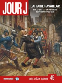 Jour J T45 - L'Affaire Ravaillac - Delcourt