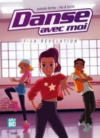 DANSE AVEC MOI T1  LA REVELATION - 48H BD