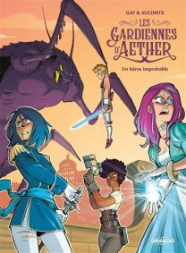 Les Gardiennes d'Aether - Un héros improbable - Les Gardiennes d'Aether - vol. 01/3 - Drakoo