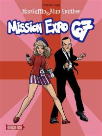 MacGuffin et Alan Smithee - Mission Expo 67 - Du Tiroir