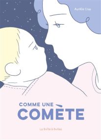 Une histoire de post-partum et d'albinisme - Comme une comète - La Boîte à bulles