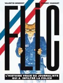 Flic - L'histoire vraie du journaliste qui a infiltré la pol - Goutte D'or Eds