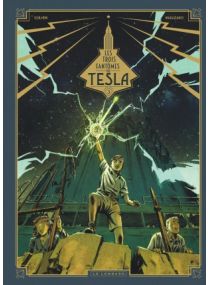 Les Trois fantômes de Tesla, Tome 3 : Les Héritiers du rayon