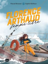 Florence Arthaud, femme libre - Marabulles