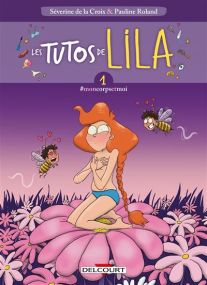 Les Tutos de Lila - #moncorpsetmoi - Delcourt