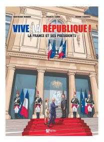 Vive la République, la France et ses présidents - 