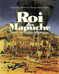 Le roi des Mapuches - Au royaume de Wallmapu - Futuropolis