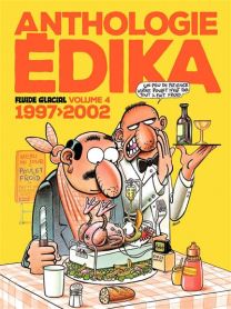 Edika - Anthologie Édika - volume 04 - 1997-2002 - Fluide Glacial-Audie