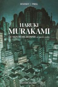 MURAKAMI - LE SEPTIÈME HOMME ET AUTRES RÉCITS - Delcourt