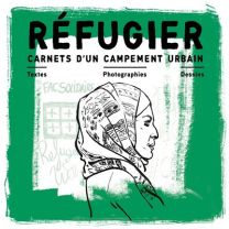 Carnets d'un campement urbain 3 Volumes - Réfugier - La Boîte à bulles