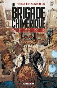 La Brigade chimérique - Ultime Renaissance - Delcourt