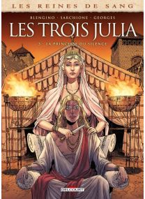 Les Reines de sang - Les trois Julia T03 - La Princesse du Silence - Delcourt