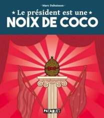 Le Président est une noix de coco - Delcourt