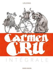 Carmen Cru - Intégrale Grand format N&B - Fluide Glacial-Audie